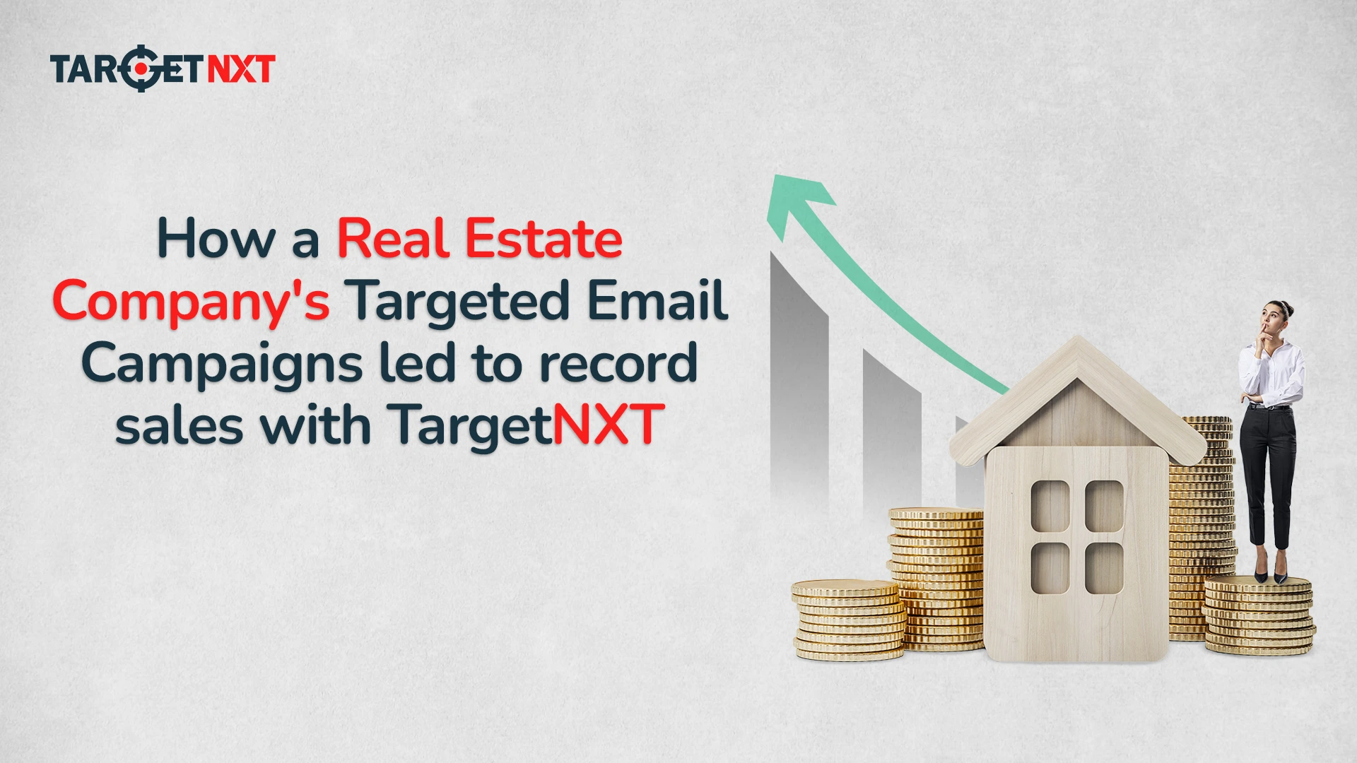 How a Real Estate Company Targeted Email Campaigns Led to Record Sales