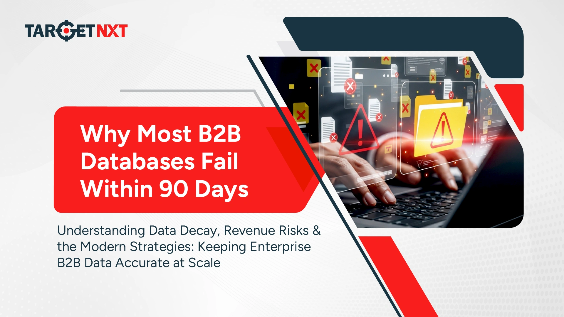 Why Most B2B Databases Fail Within 90 Days
